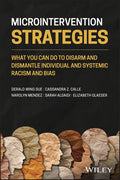 Microintervention Strategies: What You Can Do to Disarm and Dismantle Individual and Systemic Racism and Bias - Paperback
