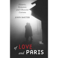 Of Love and Paris: Historic, Romantic and Obsessive Liaisons - Paperback