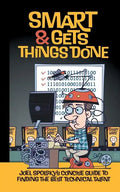 Smart and Gets Things Done: Joel Spolsky's Concise Guide to Finding the Best Technical Talent - Paperback