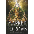 Marked by the Crown: The Marked Series, Book 3 - Paperback