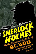 Sherlock Holmes: Further Adventures in the Realms of H.G. Wells Volume One - Paperback