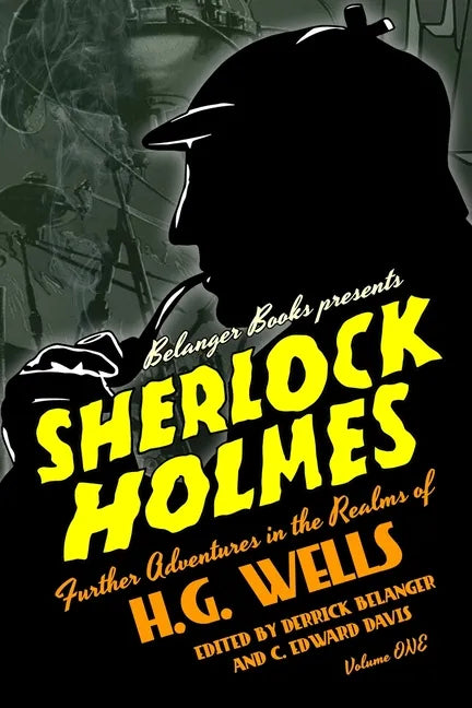 Sherlock Holmes: Further Adventures in the Realms of H.G. Wells Volume One - Paperback