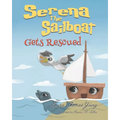 Serena the Sailboat Gets Rescued: A Delightful Children's Picture Book for Ages 3-5 - Paperback