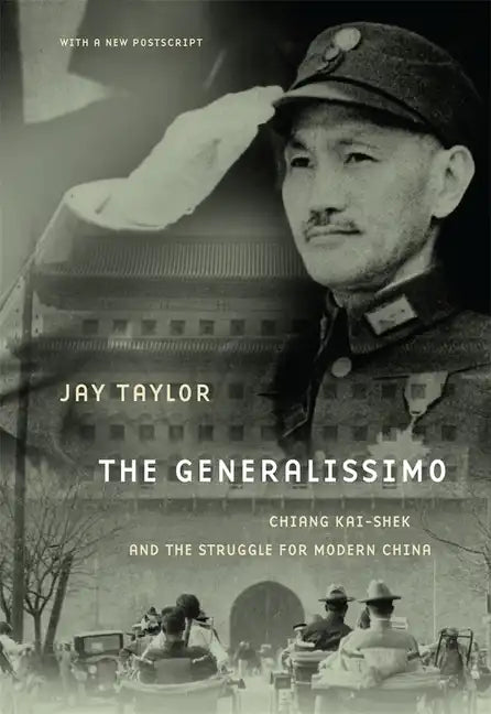The Generalissimo: Chiang Kai-Shek and the Struggle for Modern China, with a New PostScript - Paperback