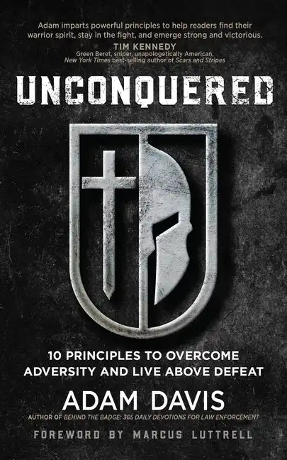 Unconquered: 10 Principles to Overcome Adversity and Live Above Defeat - Paperback