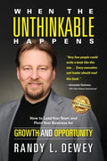 When the Unthinkable Happens: How to Lead Your Team and Pivot Your Business for Growth and Opportunity - Paperback