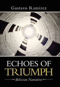 Echoes of Triumph: Belizean Narratives - Hardcover