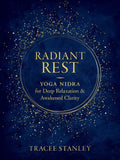 Radiant Rest: Yoga Nidra for Deep Relaxation and Awakened Clarity - Paperback