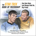 The Star Trek Book of Friendship: You Have Been, and Always Shall Be, My Friend - Hardcover