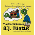 The Many Houses of B.J. Turtle - Hardcover