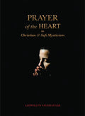 Prayer of the Heart in Christian and Sufi Mysticism - Paperback