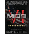 Mob VI: A Seal Team Six Operator's Battles in the Fight for Good over Evil - Hardcover