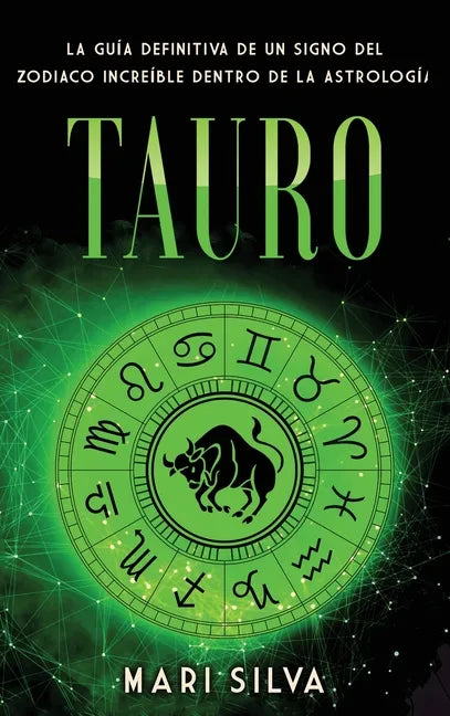 Tauro: La guía definitiva de un signo del zodiaco increíble dentro de la astrología - Hardcover