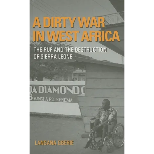 A Dirty War in West Africa: The Ruf and the Destruction of Sierra Leone - Paperback