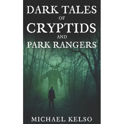 Dark Tales of Cryptids and Park Rangers - Paperback