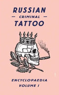 Russian Criminal Tattoo Encyclopaedia, Volume 1 - Hardcover