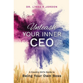 Unleash Your Inner CEO: A Country Girl's Guide to Being Your Own Boss - Paperback