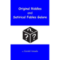 Original Riddles and Satirical Fables Galore - Paperback