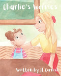 Charlie's Worries: An educational story to help children with separation anxiety - Paperback