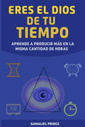 Eres el Dios de tu tiempo: aprende cómo producir más en la misma cantidad de horas - Paperback