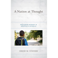 A Nation at Thought: Restoring Wisdom in America's Schools - Hardcover