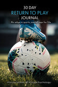 30 Day Return to Play Journal: An Edge in Sports, Mental Reps for Life - Paperback