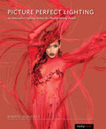Picture Perfect Lighting: An Innovative Lighting System for Photographing People - Paperback