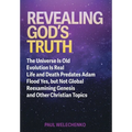Revealing God's Truth: The Universe Is Old, Evolution Is Real, Life and Death Predates Adam, Flood Yes, but Not Global, Reexamining Genesis a - Hardcover