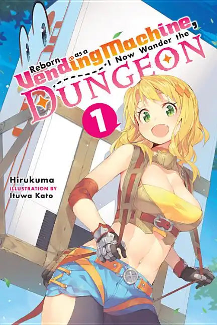 Reborn as a Vending Machine, I Now Wander the Dungeon, Vol. 1 (Light Novel) - Paperback