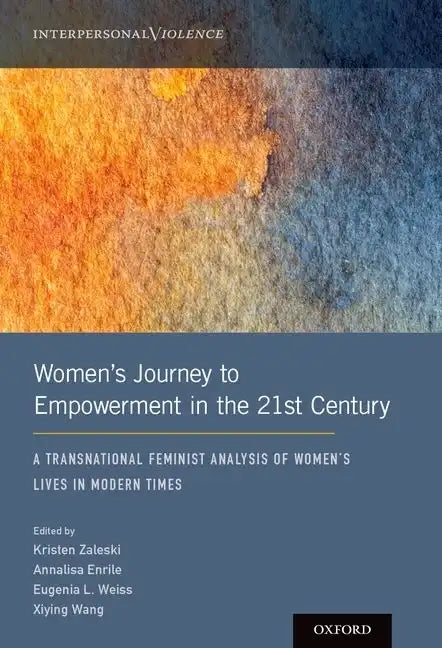 Women's Journey to Empowerment in the 21st Century: A Transnational Feminist Analysis of Women's Lives in Modern Times - Hardcover