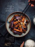 The Vegan Chinese Kitchen: Recipes and Modern Stories from a Thousand-Year-Old Tradition: A Cookbook - Hardcover
