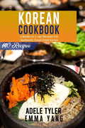 Korean Cookbook: 2 Books In 1: 140 Recipes For Authentic Food From Korea - Paperback