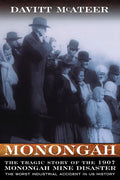 Monongah: The Tragic Story of the 1907 Monongah Mine Disaster: The Worst Industrial Accident in US History - Paperback