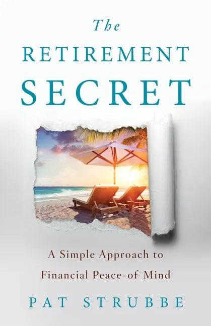 The Retirement Secret: A Simple Approach to Financial Peace-of-Mind - Paperback
