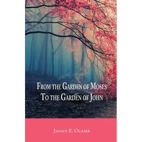 From the Garden of Moses to the Garden of John - Paperback