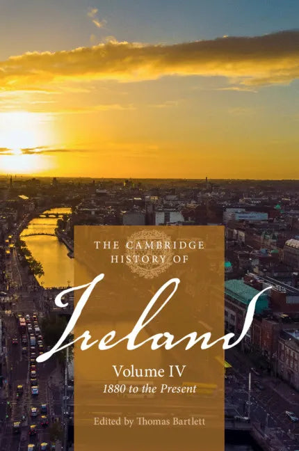 The Cambridge History of Ireland: Volume 4, 1880 to the Present - Paperback