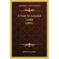 A Visit To Arundel Castle (1851) - Paperback