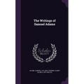 The Writings of Samuel Adams - Hardcover