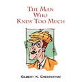 The Man Who Knew Too Much - Paperback