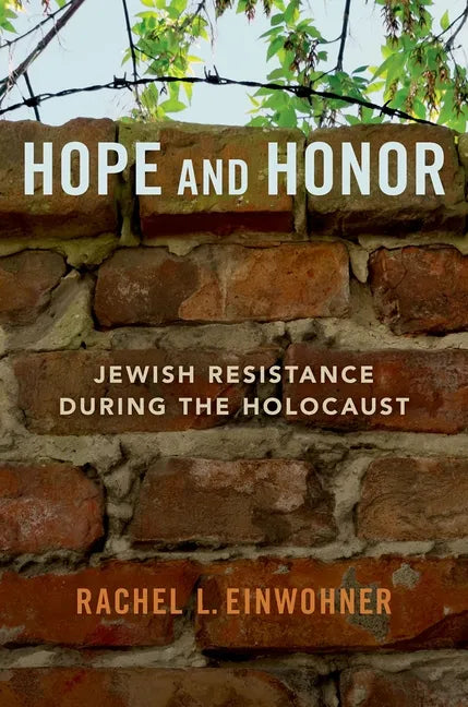 Hope and Honor: Jewish Resistance During the Holocaust - Paperback