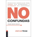 No confundas: Principios esenciales para arder sin quemarnos y alumbrar sin gastarnos - Paperback
