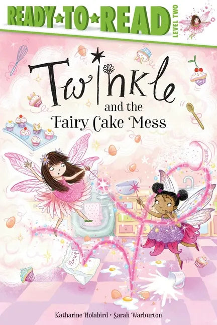 Twinkle and the Fairy Cake Mess: Ready-To-Read Level 2 - Hardcover