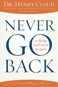 Never Go Back: 10 Things You'll Never Do Again - Paperback