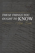 These Things You Ought To Know - Paperback