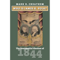 Who Is James K. Polk?: The Presidential Election of 1844 - Hardcover