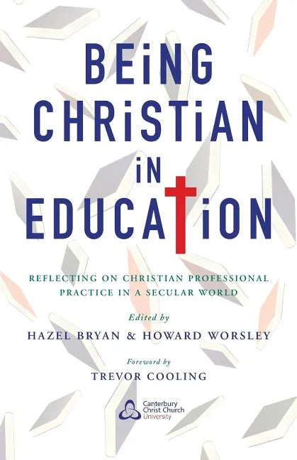 Being Christian in Education: Faith Perspectives on Practice and Policy - Paperback