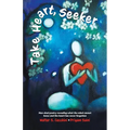 Take Heart, Seeker: Non-dual Poetry Revealing What the Mind Cannot Know and the Heart Has Never Forgotten - Paperback