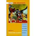 Exile and Creativity: Signposts, Travelers, Outsiders, Backward Glances - Paperback