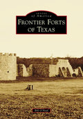 Frontier Forts of Texas - Paperback
