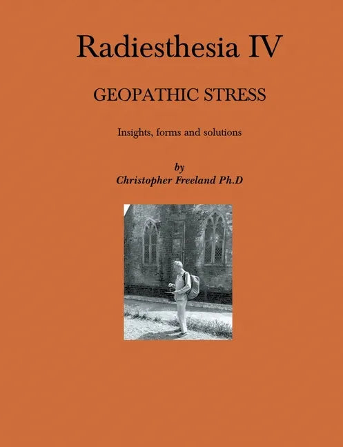Radiesthesia IV: Geopathic Stress - Paperback